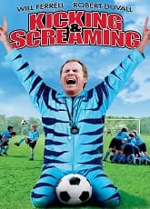 Kicking and Screaming